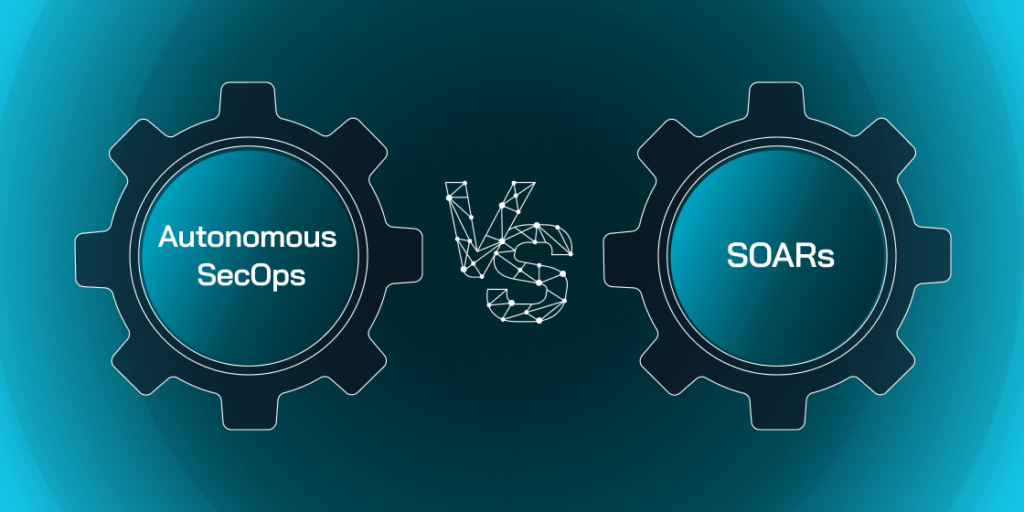 Autonomous SecOps Vs SOARs - Not all Automation is Created Equal